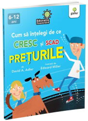 Cum sa intelegi de ce cresc si scad preturile - David A. Adler (ISBN: 9786060565857)