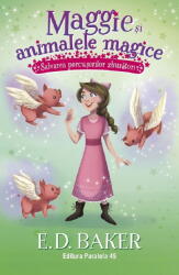 Maggie si animalele magice. Vol. 4: Salvarea porcusorilor zburatori - E. D. Baker (ISBN: 9789734741762)