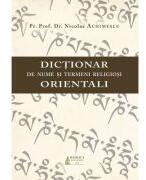Dictionar de nume si termeni religiosi orientali - Nicolae Achimescu (ISBN: 9786062905453)