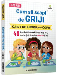 Cum sa scapi de griji (ISBN: 9786060565413)