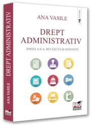Drept administrativ. Editia a 2-a, revazuta si adaugita - Ana Vasile (ISBN: 9786062619923)
