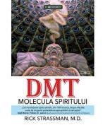 DMT: Molecula spiritului - Rick Strassman (ISBN: 9786303320786)