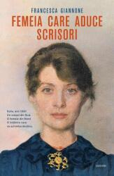 Femeia care aduce scrisori - Francesca Giannone (ISBN: 9789733416951)