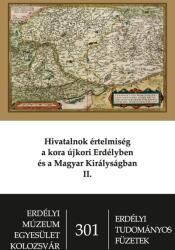 Hivatalnok értelmiség a kora újkori Erdélyben és Magyar Királyságban II (ISBN: 9786067392609)