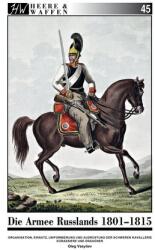 Armata Rusiei 1801-1815 (ISBN: 9783963600555)