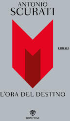 M. L'ora del destino - Antonio Scurati (ISBN: 9788830104976)
