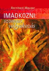 Imádkozni: szomjas vágyakozás (2017)