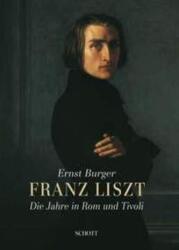 Franz Liszt - Die Jahre in Rom und Tivoli, m. Audio-CD (ISBN: 9783795707156)