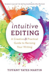 Intuitive Editing - Tiffany Yates Martin (ISBN: 9781950830022)