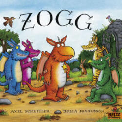 Zogg | Axel Scheffler, Julia Donaldson, Scholastic Children's Books, Thomas Eichhorn (2020)