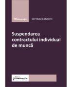 Suspendarea contractului individual de munca - Septimiu Panainte (ISBN: 9786062726157)