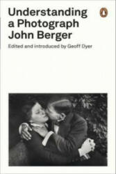 Understanding a Photograph - John Berger (2013)