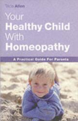 The Healthy Child Through Homeopathy (ISBN: 9781843580546)
