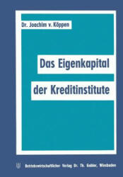 Das Eigenkapital Der Kreditinstitute - Joachim von Köppen (ISBN: 9783322982094)