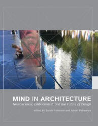 Mind in Architecture - Sarah Robinson, Juhani Pallasmaa (ISBN: 9780262533607)