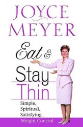 Eat and Stay Thin - Joyce Meyer (ISBN: 9780446532037)