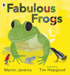 Fabulous Frogs - Martin Jenkins (ISBN: 9781406365993)
