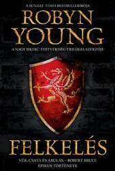 Robyn Young: Felkelés ANTIKVÁR (Felkelés-trilógia 1. ) - Vér, csata és árulás - Robert Bruce epikus története (2013)