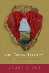 Our Secret Territory - Laura Simms (ISBN: 9781591811725)