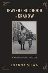 Jewish Childhood in Krakow - Sliwa, Joanna (ISBN: 9781978822931)