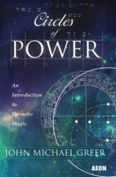 Circles of Power - John Michael Greer (ISBN: 9781904658856)