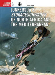 Junkers Ju 87 Stukageschwader of North Africa and the Mediterranean - John Weal (1998)