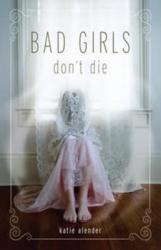 Bad Girls Don´t Die - Katie Alender (2010)