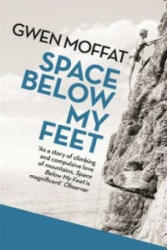 Space Below My Feet - Gwen Moffat (2014)