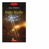 Baile Kiraly (ISBN: 9789734613564)