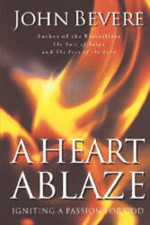 Heart Ablaze - John Bevere (ISBN: 9780785269908)