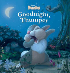 Disney Bunnies Goodnight, Thumper! - Disney Book Group, Disney Storybook Art Team (ISBN: 9781368023344)