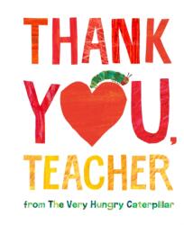 Thank You, Teacher from The Very Hungry Caterpillar - Eric Carle (ISBN: 9780593226186)