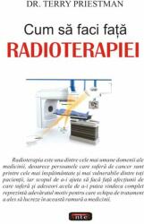 Cum sa faci fata radioterapiei - Terry Priestman (ISBN: 9789736363337)