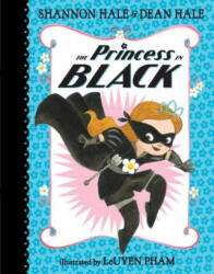 The Princess in Black - Shannon Hale, Dean Hale, Leuyen Pham (ISBN: 9780763665104)