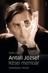 Antall József - Kései memoárPublikálatlan interjúk (2013)