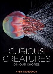 Creaturi curioase pe țărmurile noastre (ISBN: 9781851245345)