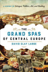 Grand Spas of Central Europe - David Clay Large (ISBN: 9781442222366)