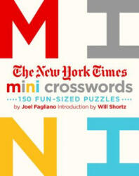 The New York Times Mini Crosswords, Volume 1: 150 Easy Fun-Sized Puzzles - The New York Times, Will Shortz (ISBN: 9781250148001)