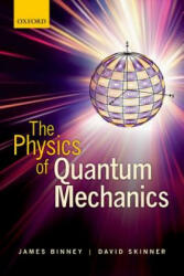 Physics of Quantum Mechanics - James Binney (2013)