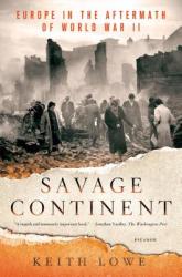 Savage Continent: Europe in the Aftermath of World War II (2013)