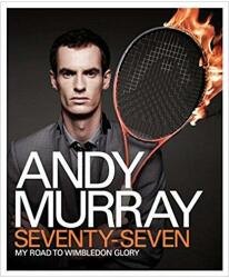 Andy Murray: Seventy-Seven: My Road to Wimbledon Glory (2013)