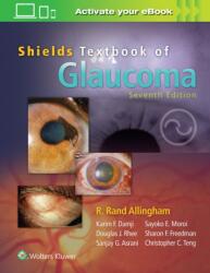 Shields' Textbook of Glaucoma - R. Rand Allingham, Sayoko E. Moroi, M. Bruce Shields (ISBN: 9781496351456)