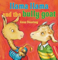 Llama Llama and the Bully Goat - Anna Dewdney (ISBN: 9780670013951)