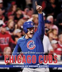 Chicago Tribune Book of the Chicago Cubs - Chicago Tribune (ISBN: 9781572842175)