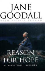 Reasons for Hope: a Spiritual Journey - Jane Goodall, Phillip Berman (ISBN: 9780446522250)