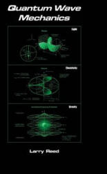 Quantum Wave Mechanics - Third Edition - Larry Reed (ISBN: 9781634929646)