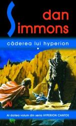 Caderea lui Hyperion - Dan Simmons. Continuarea romanului Hyperion (ISBN: 9786068073194)