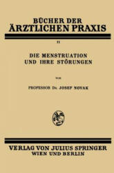 Die Menstruation Und Ihre St rungen - Josef Novak (ISBN: 9783709151877)