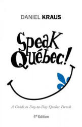Speak Quebec! - Daniel Kraus (ISBN: 9781532002502)