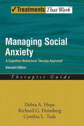 Managing Social Anxiety, Therapist Guide - Debra A. Hope, Richard G. Heimberg, Cynthia L. Turk (ISBN: 9780195336689)